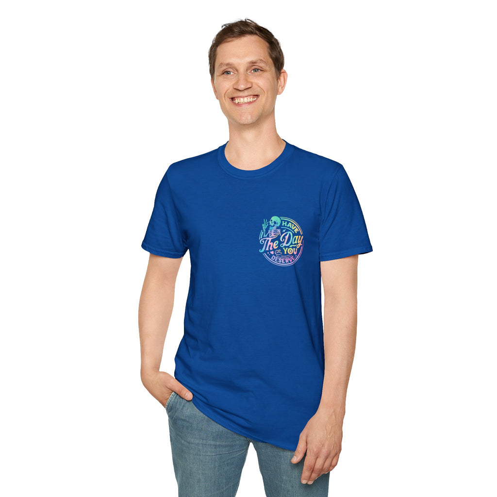 Pastel Have The Day You Deserve T-Shirt