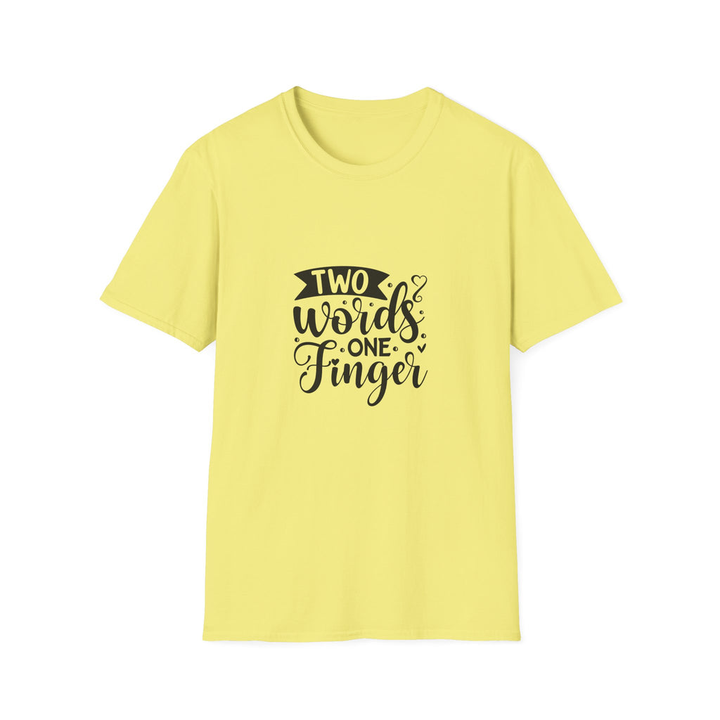 Graphic Tee — "Two Words One Finger" Funny T-Shirt