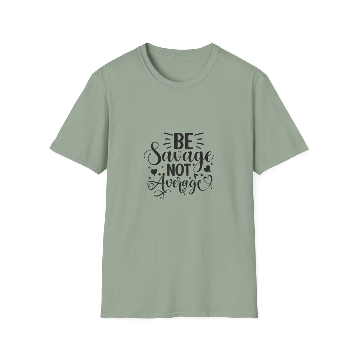 Be Savage Not Average T-Shirt Motivational Graphic Tee for Confident Women & Teens