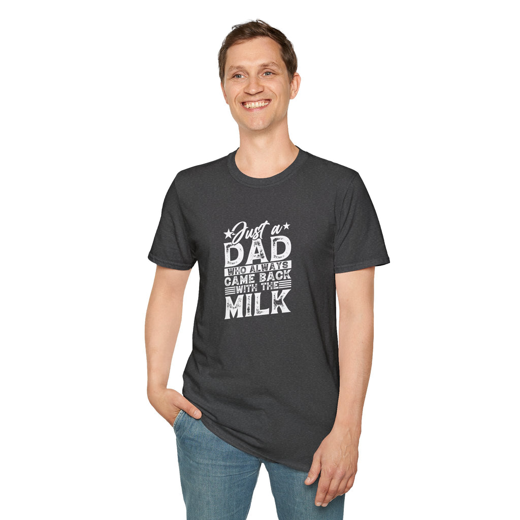 Just a Dad Who Always Came Back with the Milk T-Shirt — Funny Father's Day Gift