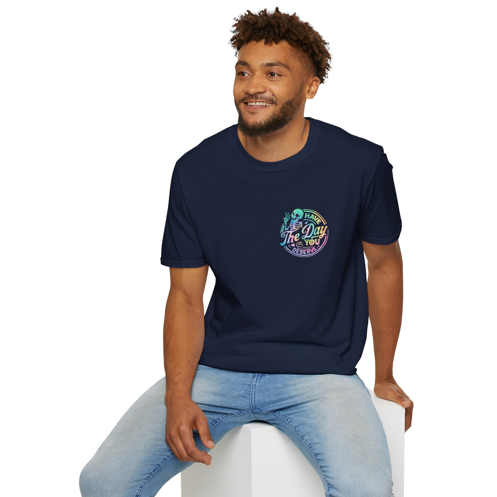 Pastel Have The Day You Deserve T-Shirt
