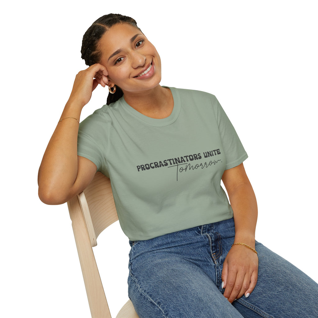 Procrastinators Unite Tomorrow T-Shirt — Funny Sarcastic Gift for Her Casual Tee