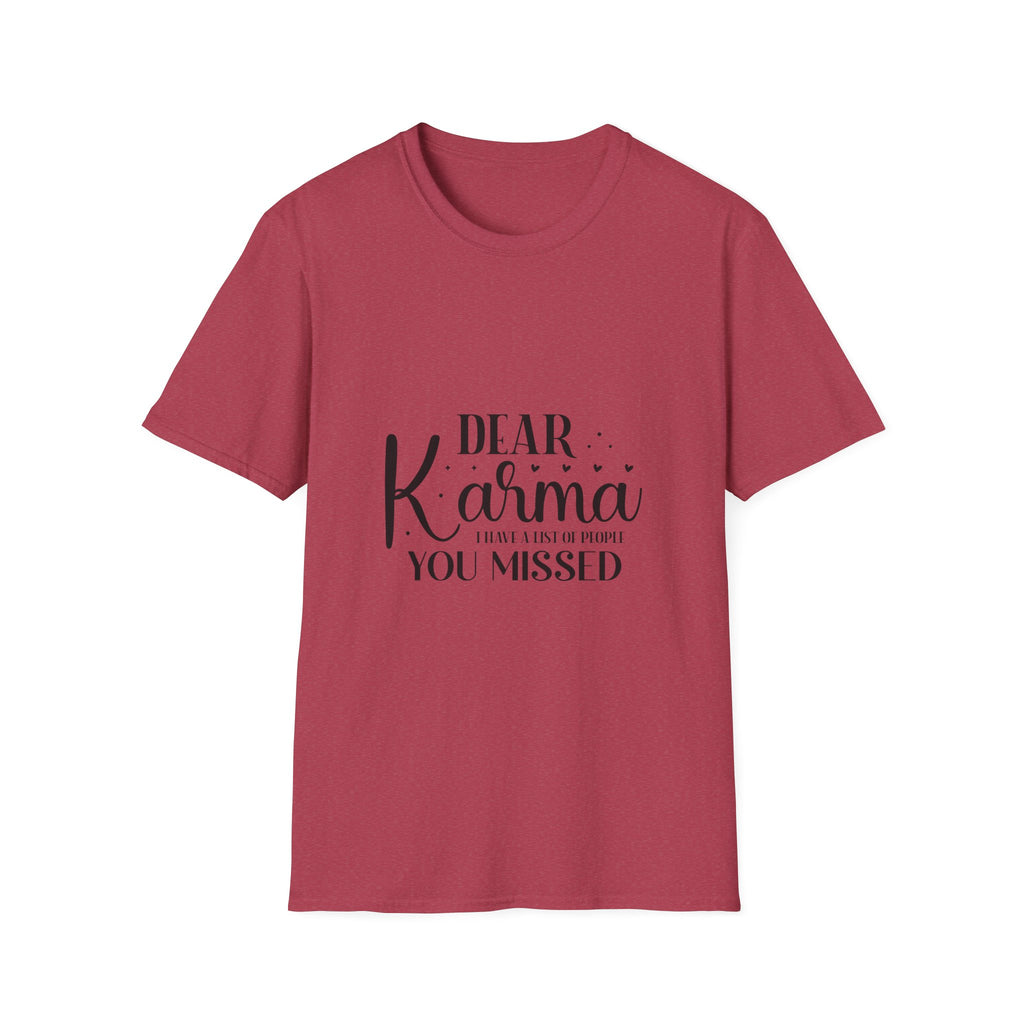 Dear Karma T-Shirt Funny Sarcastic Tee