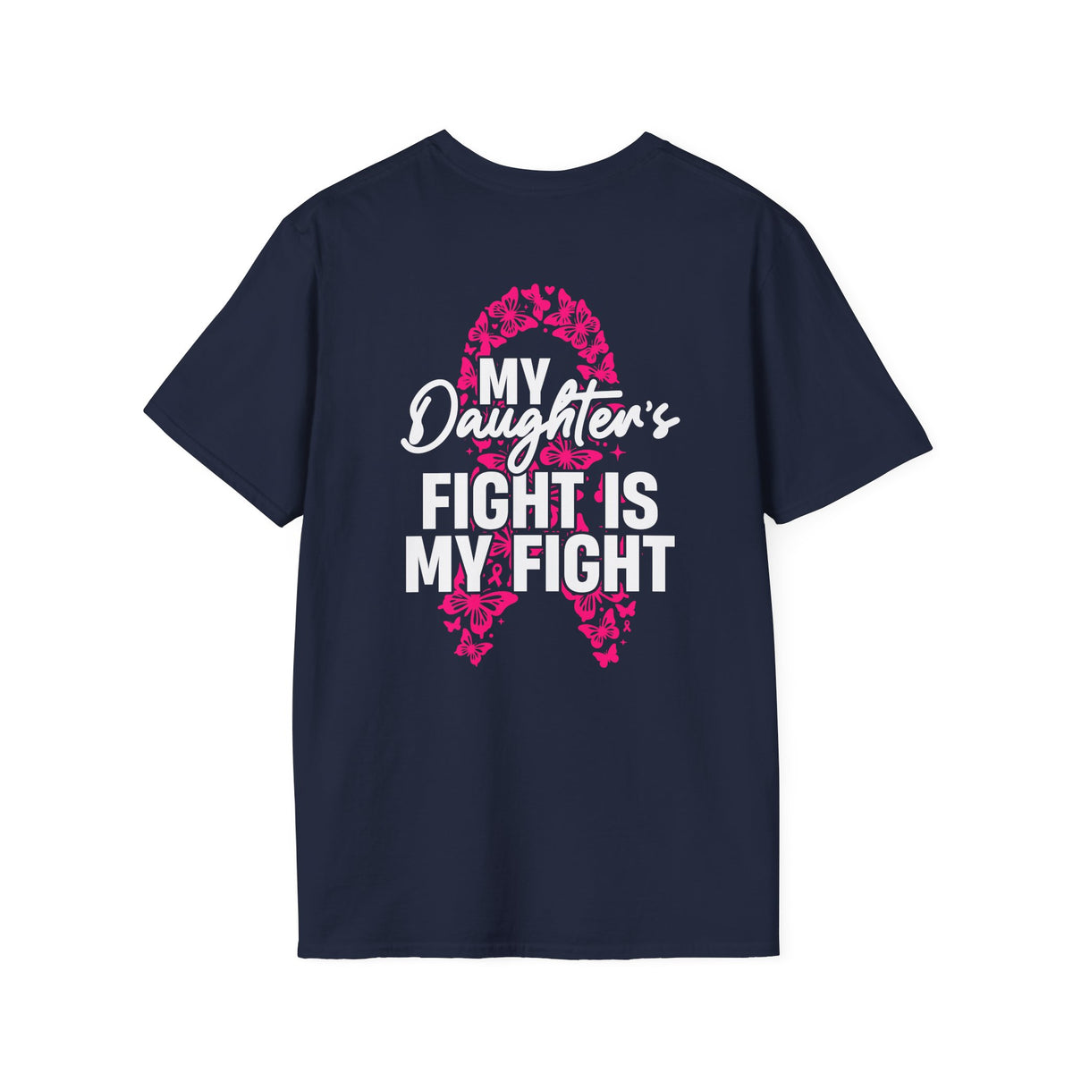 Breast Cancer Support T-Shirt - My Daughter's Fight Is My Fight
