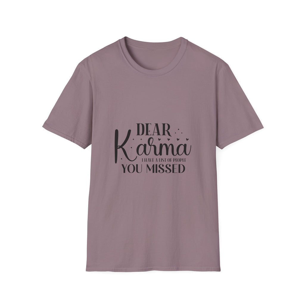 Dear Karma T-Shirt Funny Sarcastic Tee