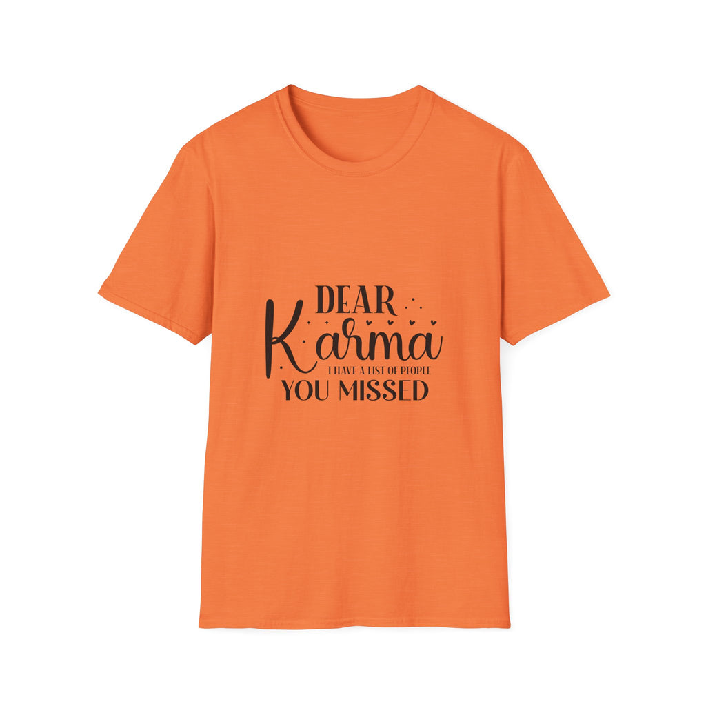 Dear Karma T-Shirt Funny Sarcastic Tee