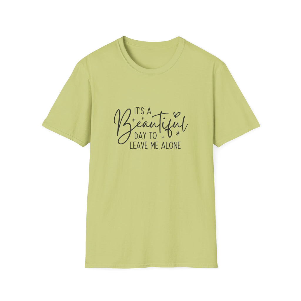 It's a Beautiful Day to Leave Me Alone T-Shirt — Funny Introvert Gift for Women