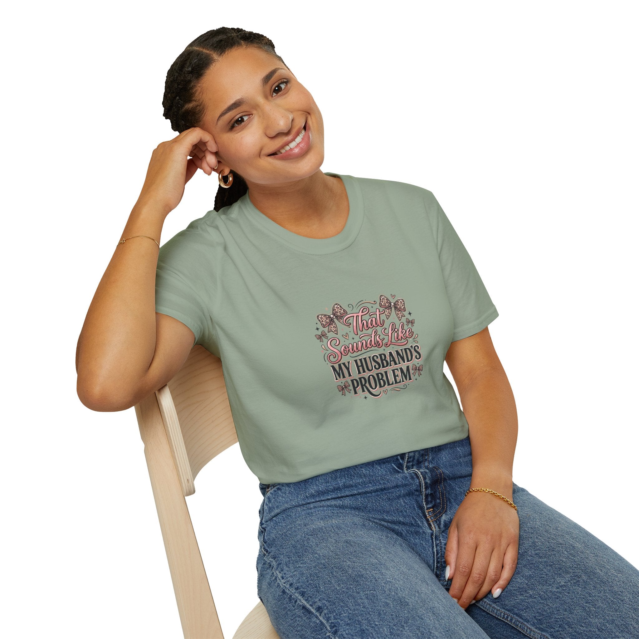 That Sounds Like My Husband's Problem T-Shirt — Funny Wife Gift Sarcastic Women's Tee