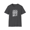 Just a Dad Who Always Came Back with the Milk T-Shirt — Funny Father's Day Gift