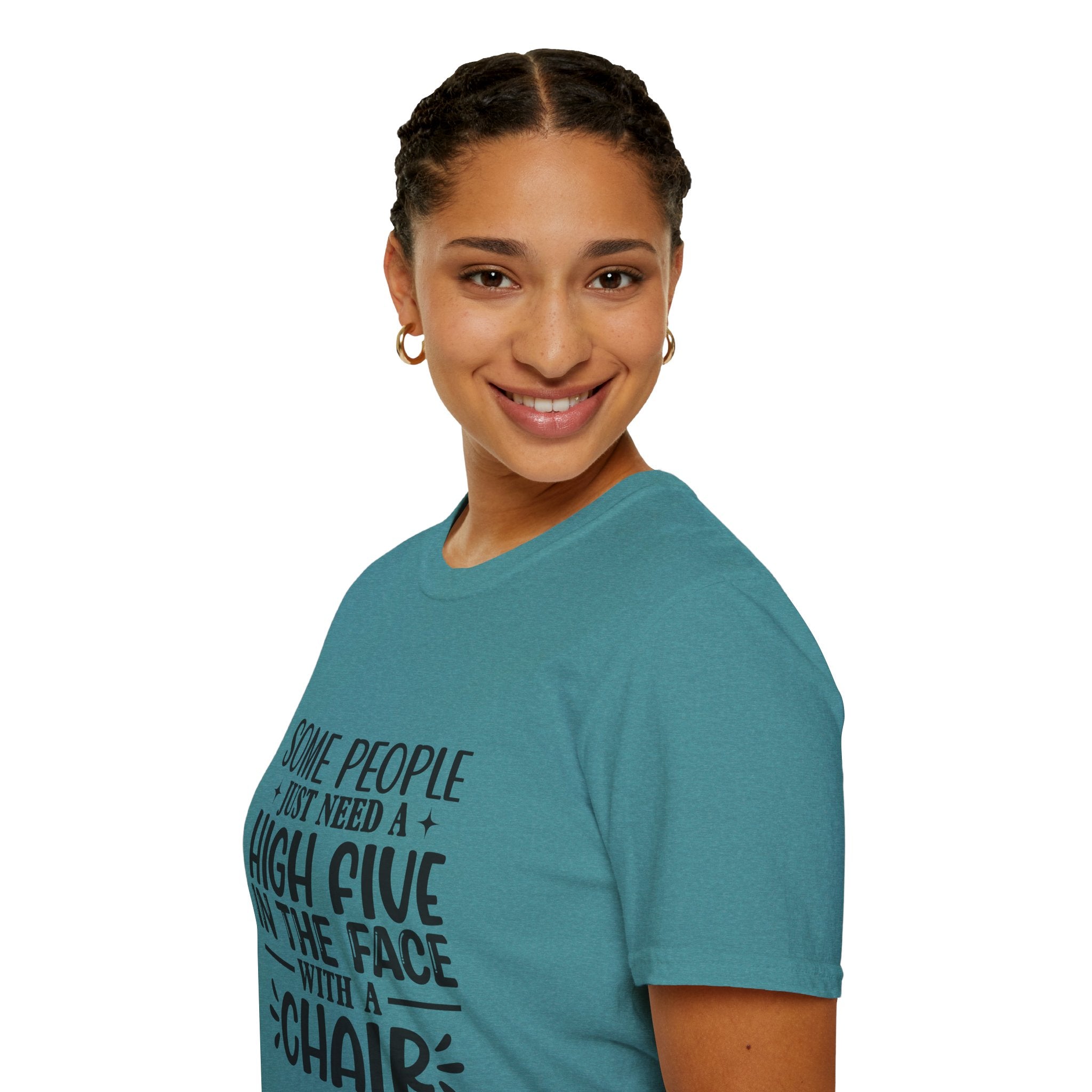 Some People Just Need a High Five in the Face with a Chair T-Shirt — Funny Sarcastic Graphic Tee