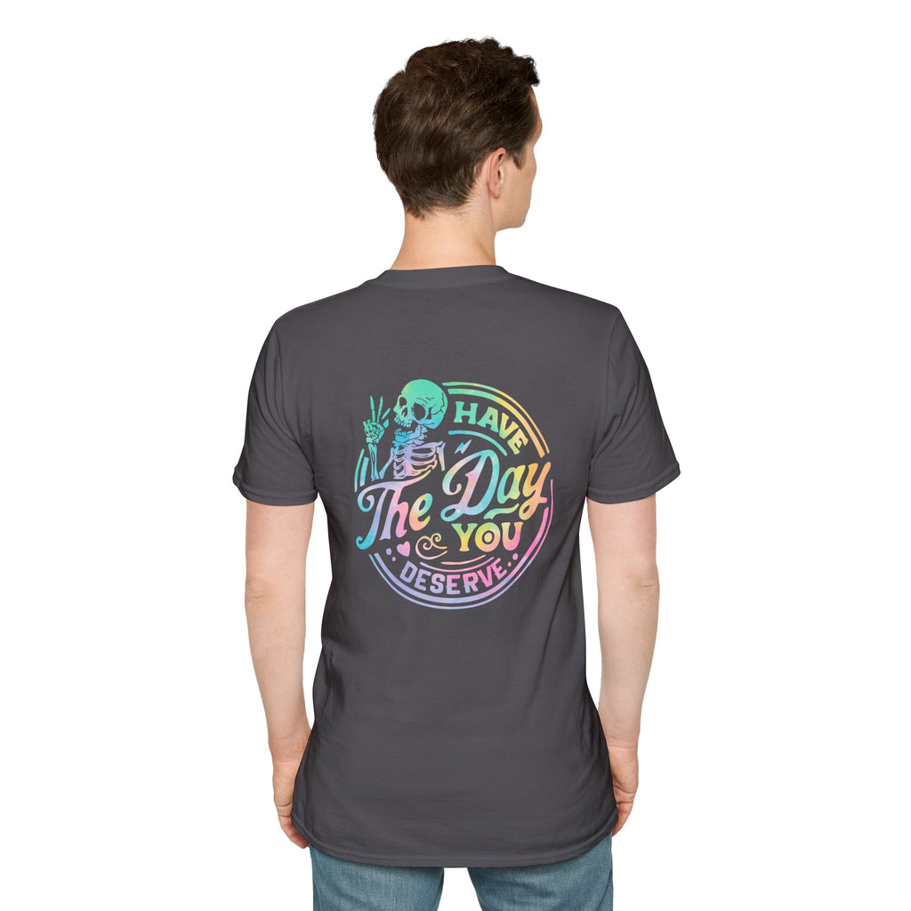 Pastel Have The Day You Deserve T-Shirt