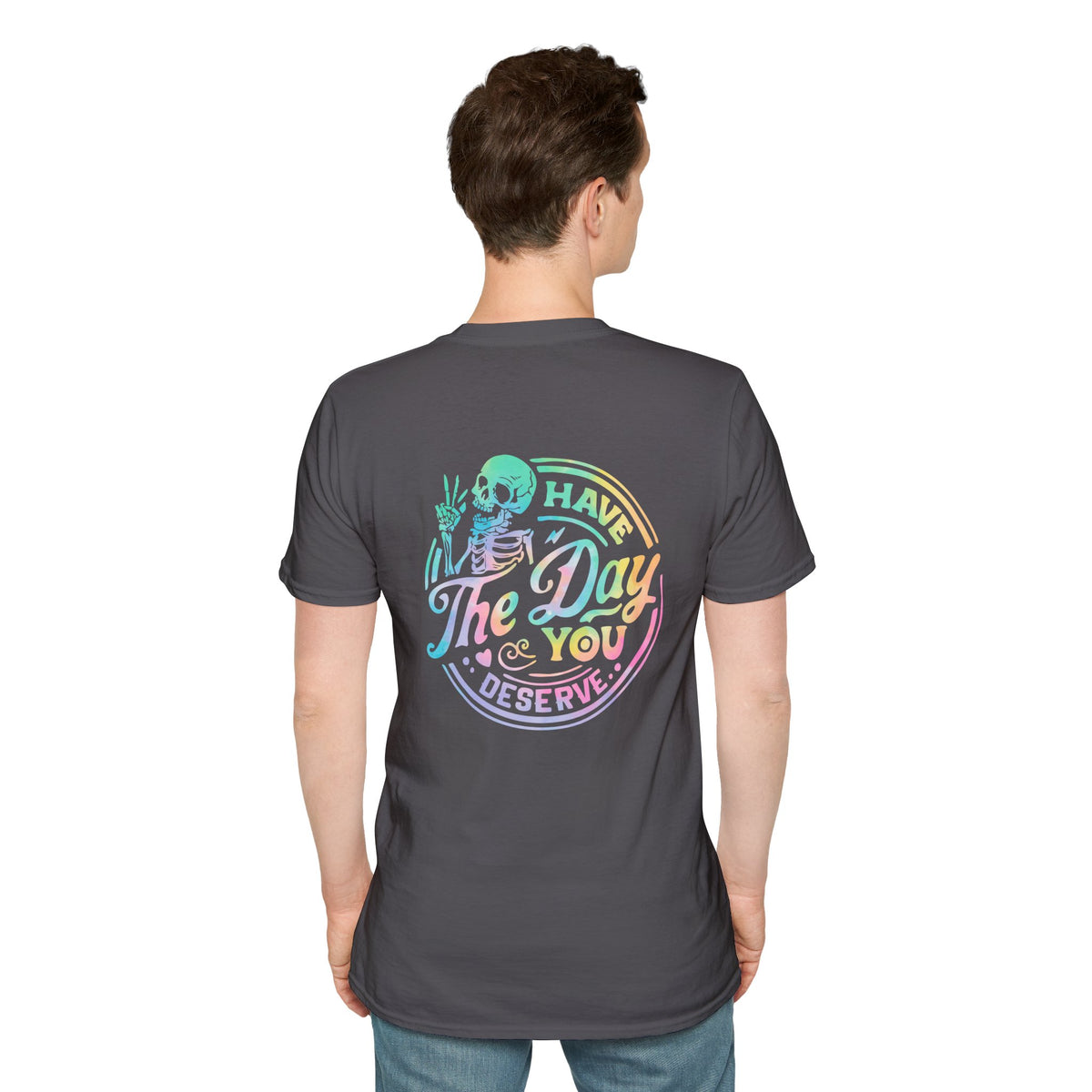 Pastel Have The Day You Deserve T-Shirt