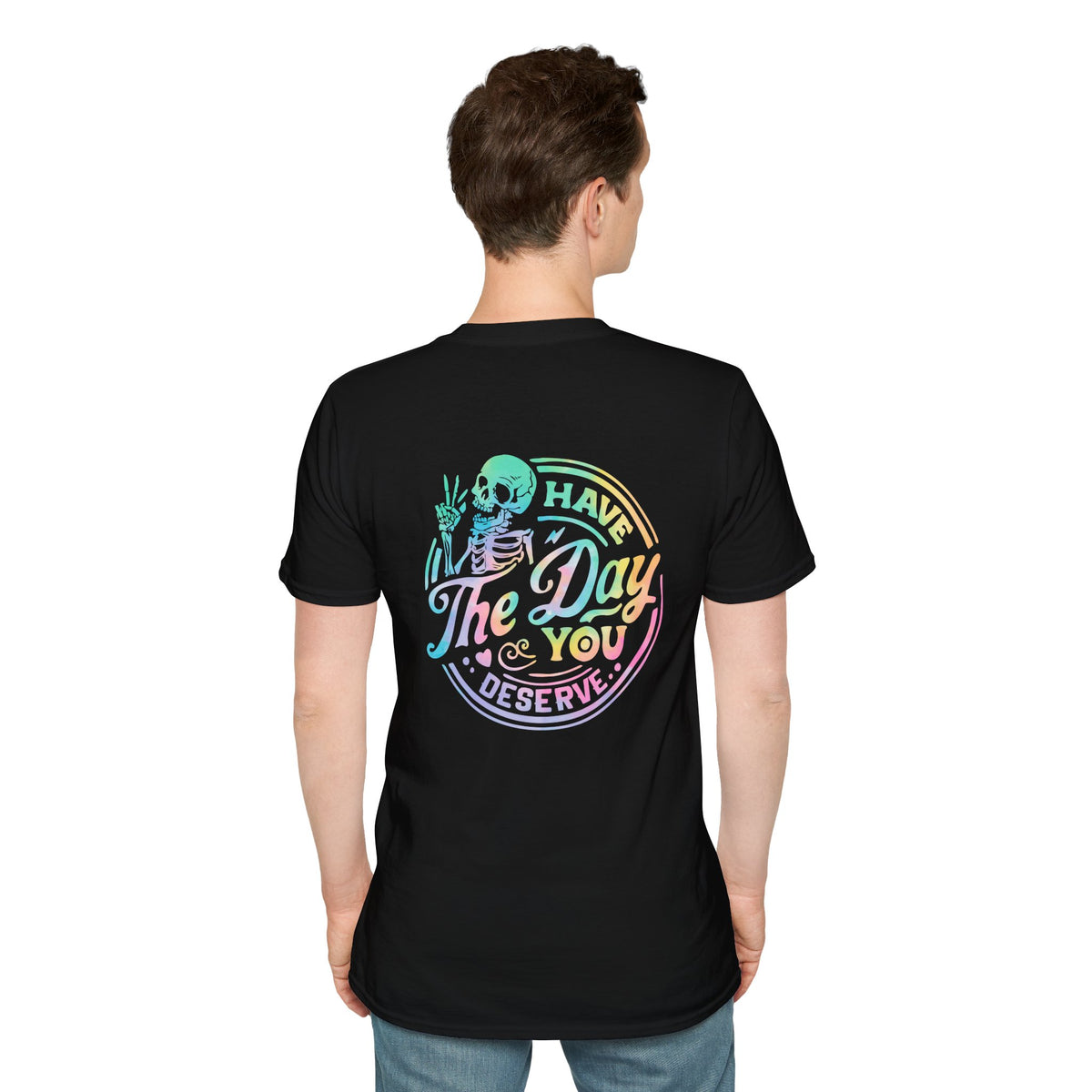 Pastel Have The Day You Deserve T-Shirt