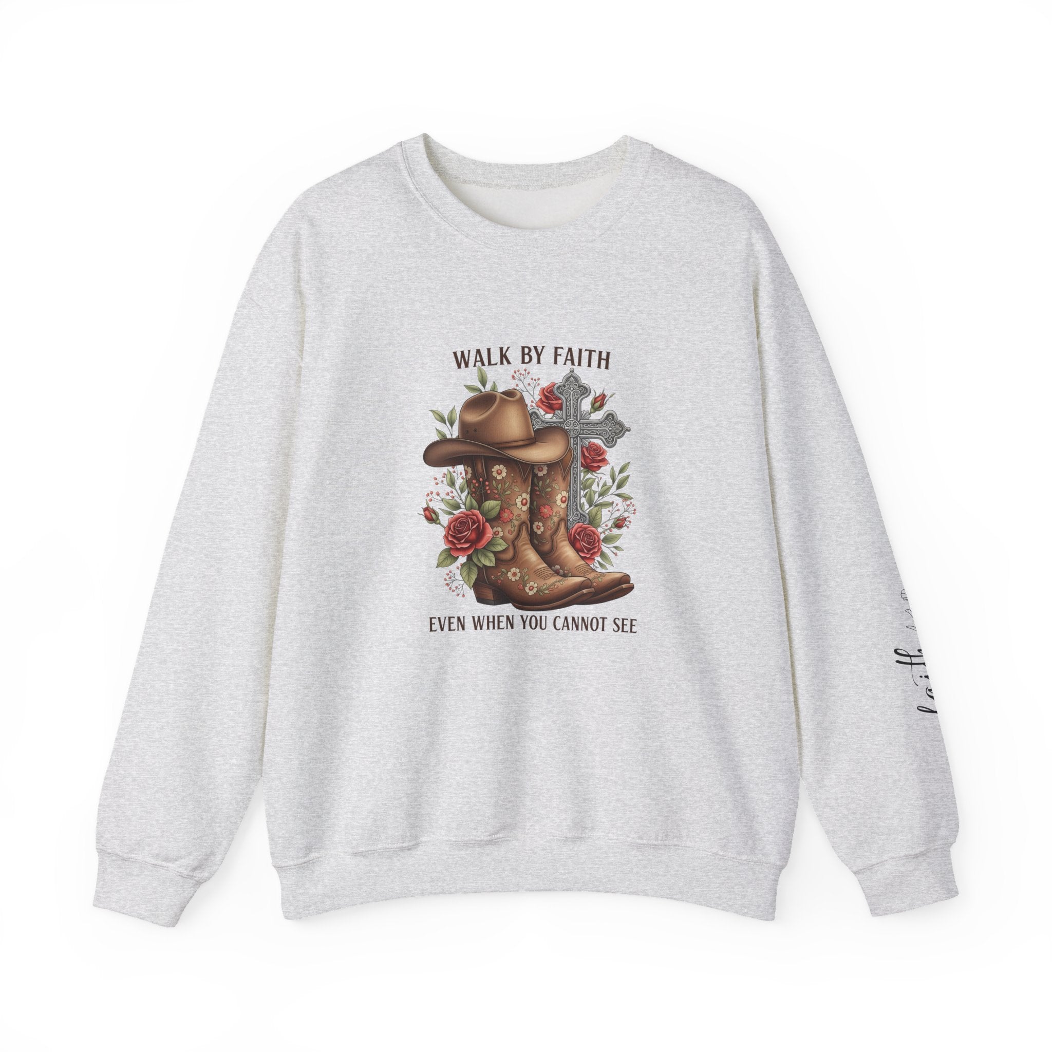Faith Cowboy Boots Sweatshirt — "Walk by Faith, Even When You Cannot See" Christian Crewneck