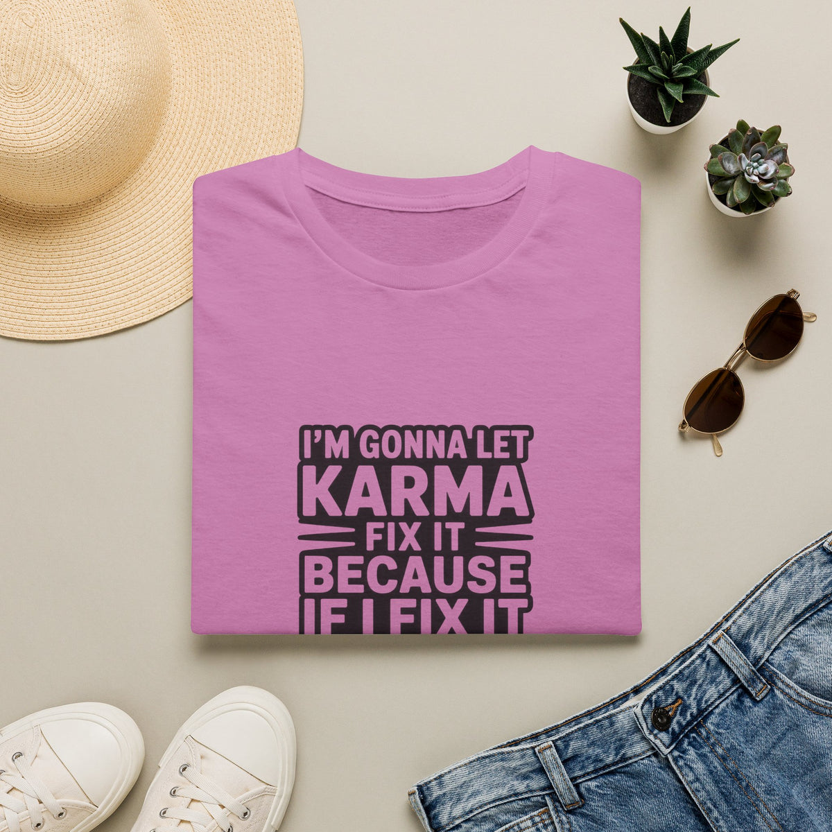I'm Gonna Let Karma Fix It T-Shirt Funny Sarcastic Graphic Tee