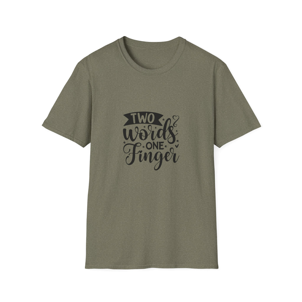 Graphic Tee — "Two Words One Finger" Funny T-Shirt