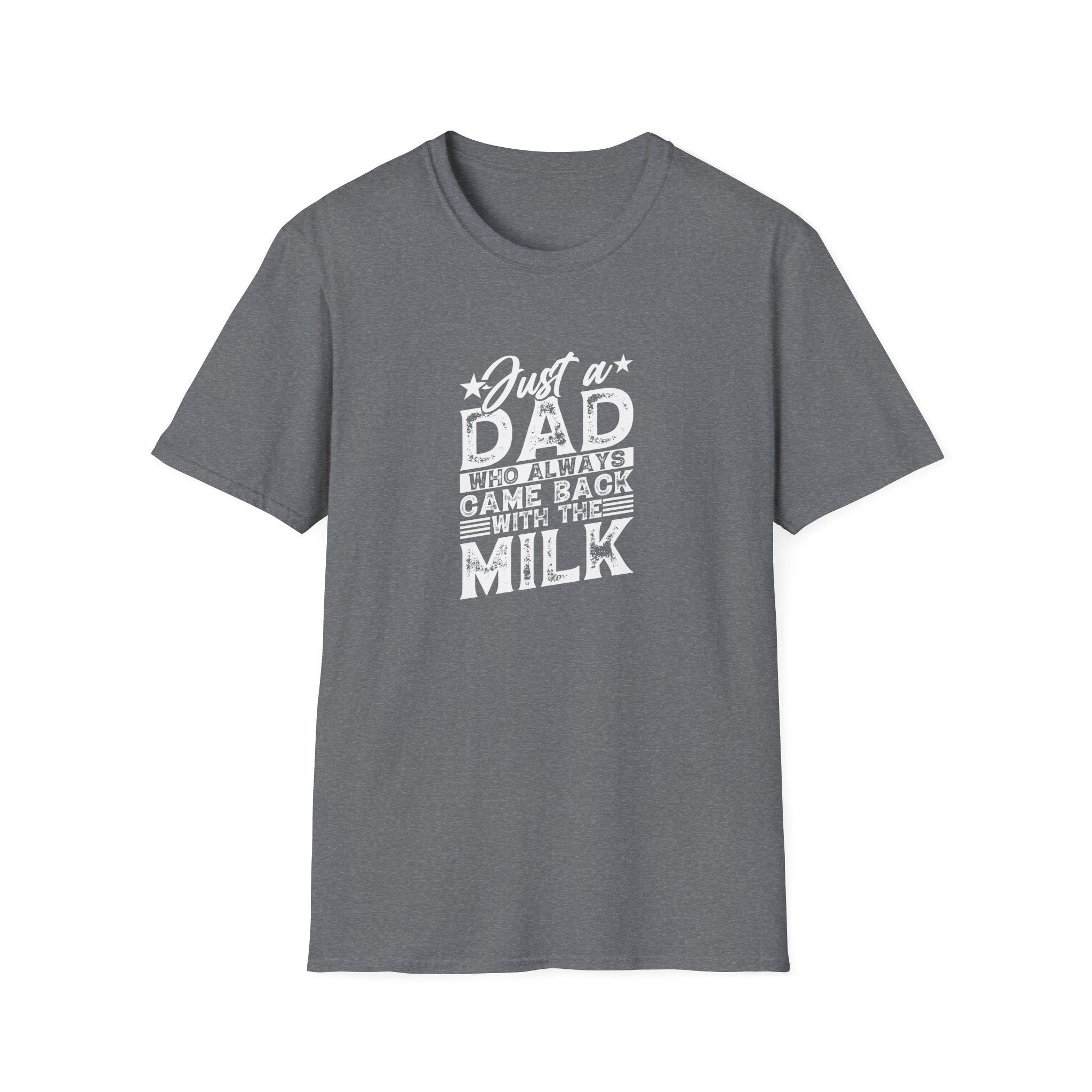 Just a Dad Who Always Came Back with the Milk T-Shirt — Funny Father's Day Gift