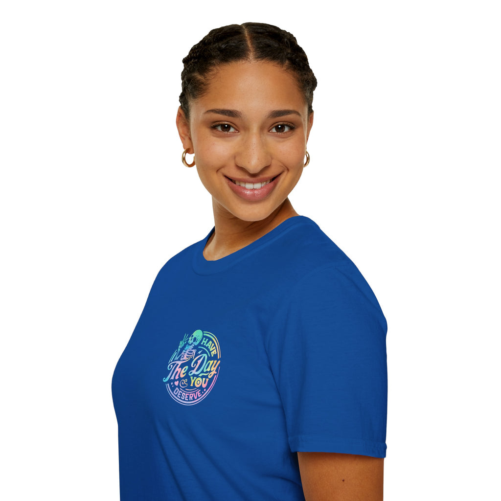 Pastel Have The Day You Deserve T-Shirt