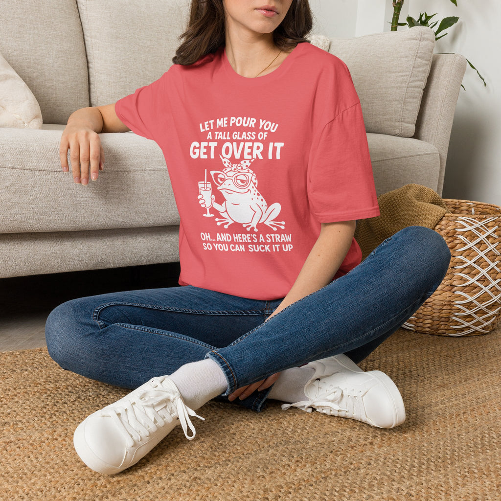 Let Me Pour You a Tall Glass of Get Over It Frog T-Shirt — Funny Sarcastic Gift for Her