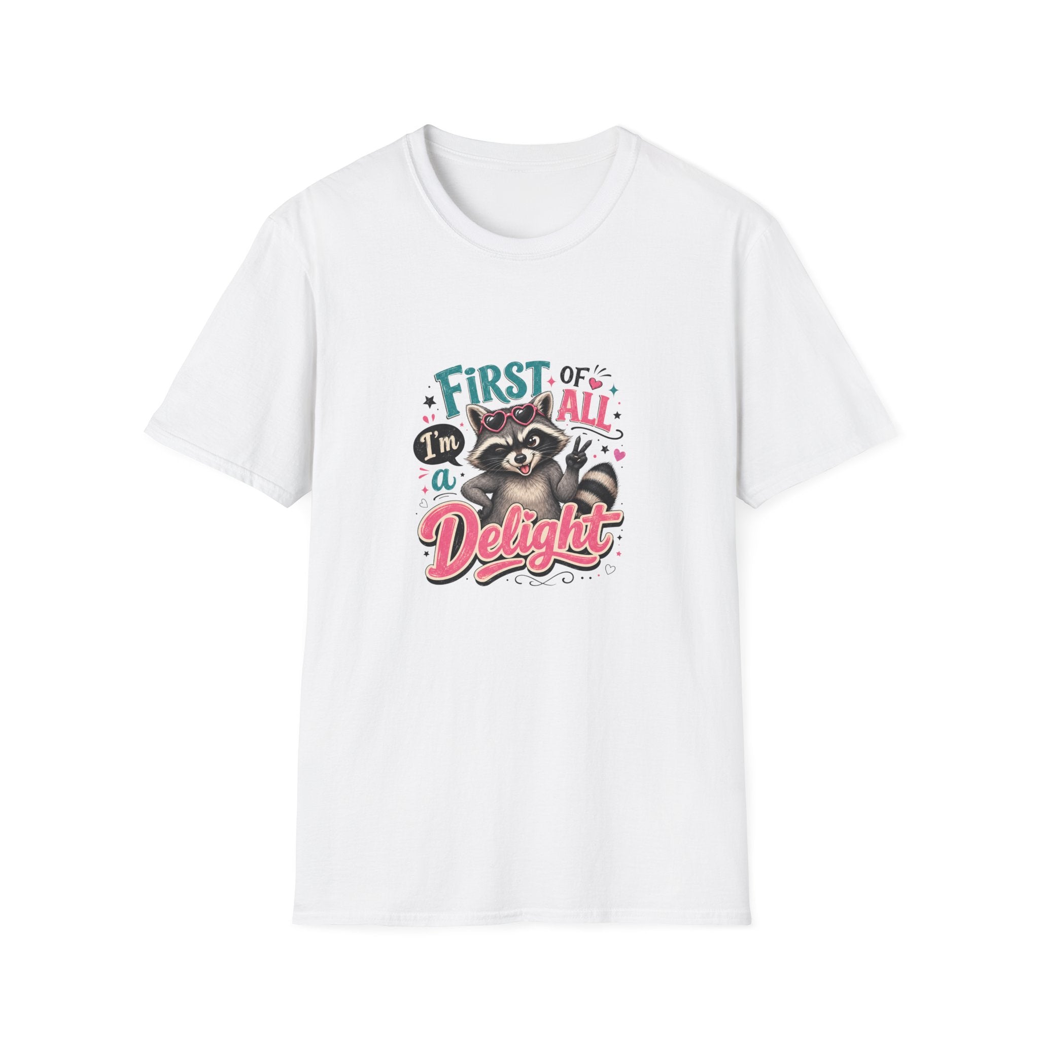 First of All I'm a Delight Raccoon T-Shirt — Funny Sarcastic Gift for Her Vintage Tee