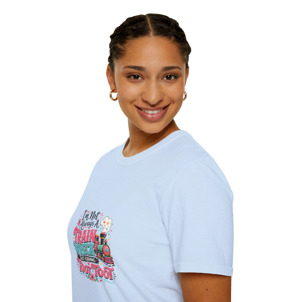I'm Not Always a Trainwreck Toot Toot T-Shirt — Funny Sarcastic Gift for Her