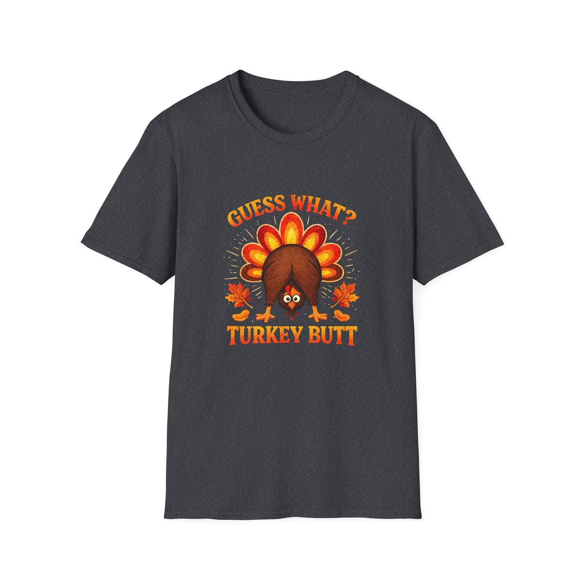 Turkey Butt T-Shirt — "Guess What?" Funny Thanksgiving Tee