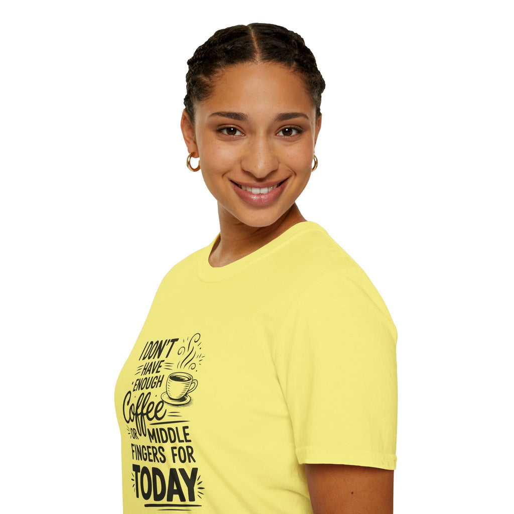 I Don't Have Enough Coffee or Middle Fingers for Today T-Shirt — Funny Sarcastic Gift