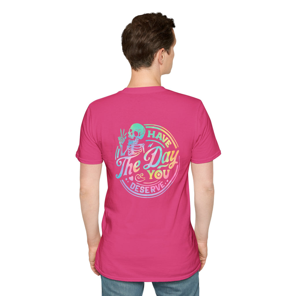 Pastel Have The Day You Deserve T-Shirt