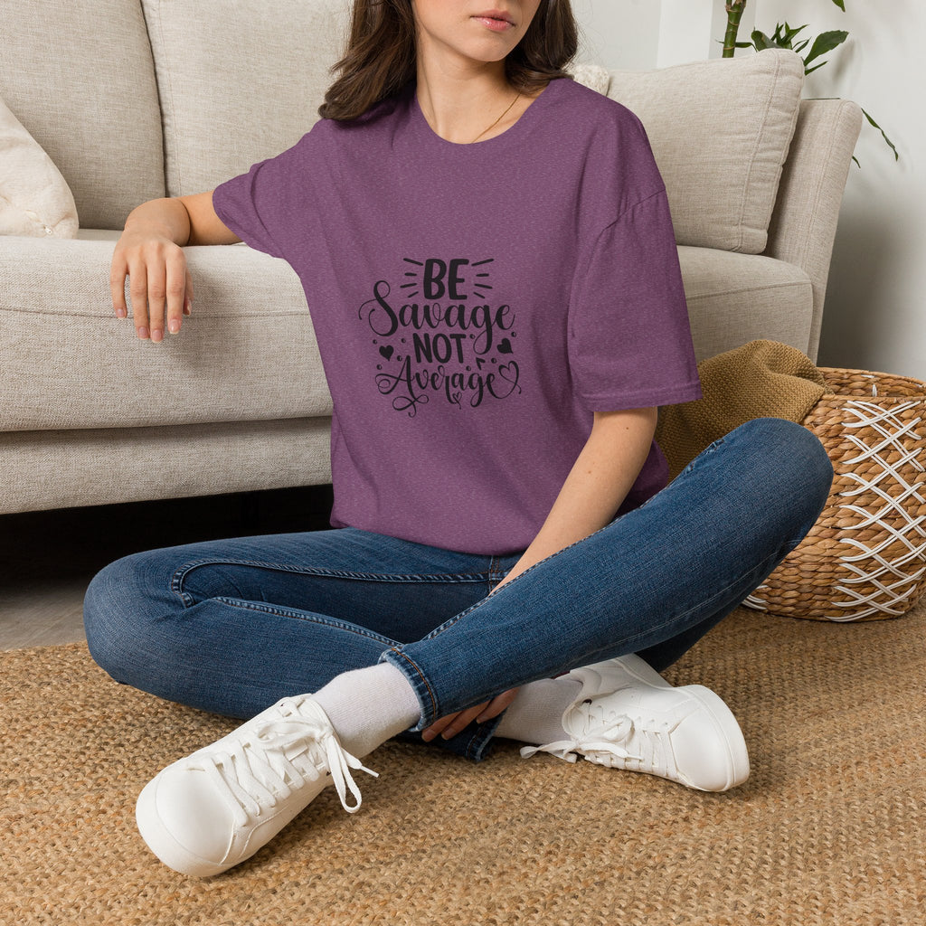Be Savage Not Average T-Shirt Motivational Graphic Tee for Confident Women & Teens