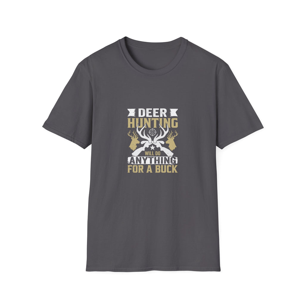Will Do Anything for a Buck Deer T-Shirt — Funny Hunting Gift for Men Graphic Tee