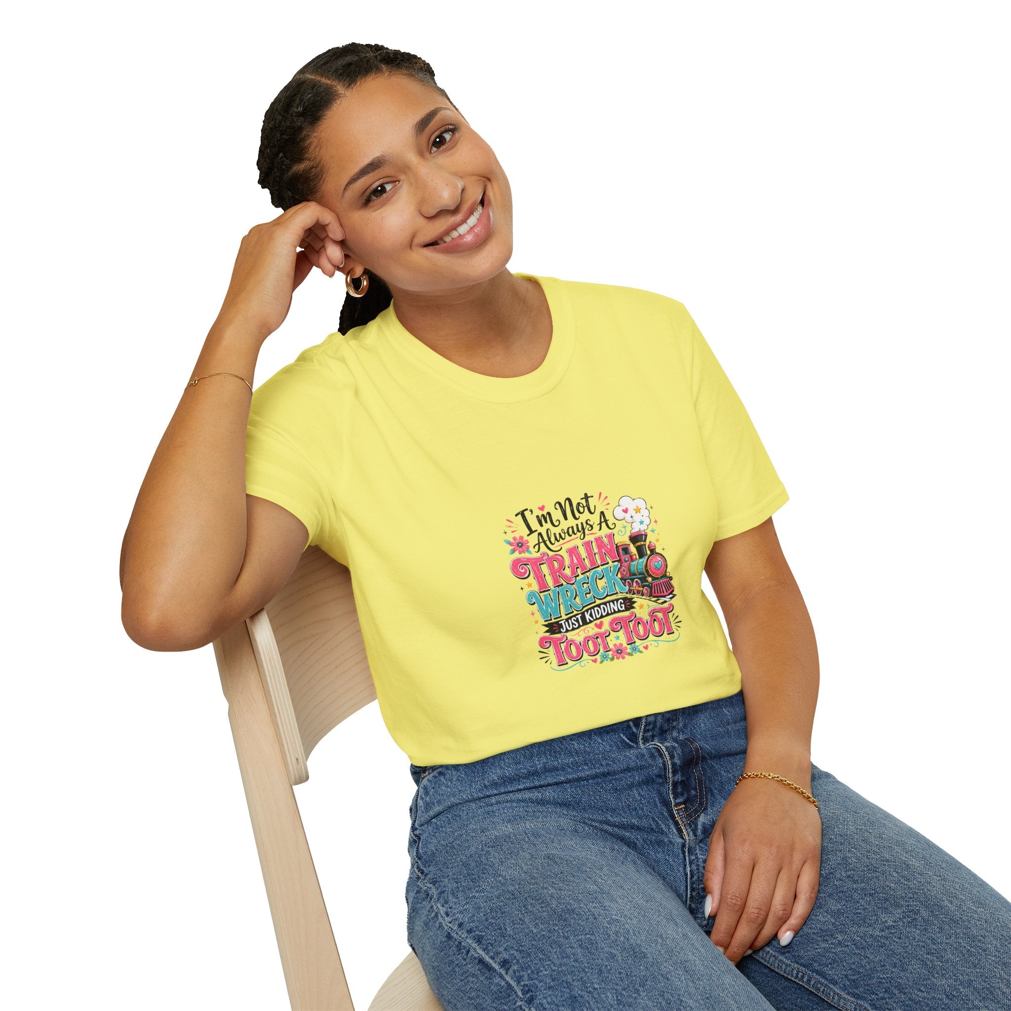I'm Not Always a Trainwreck Toot Toot T-Shirt — Funny Sarcastic Gift for Her
