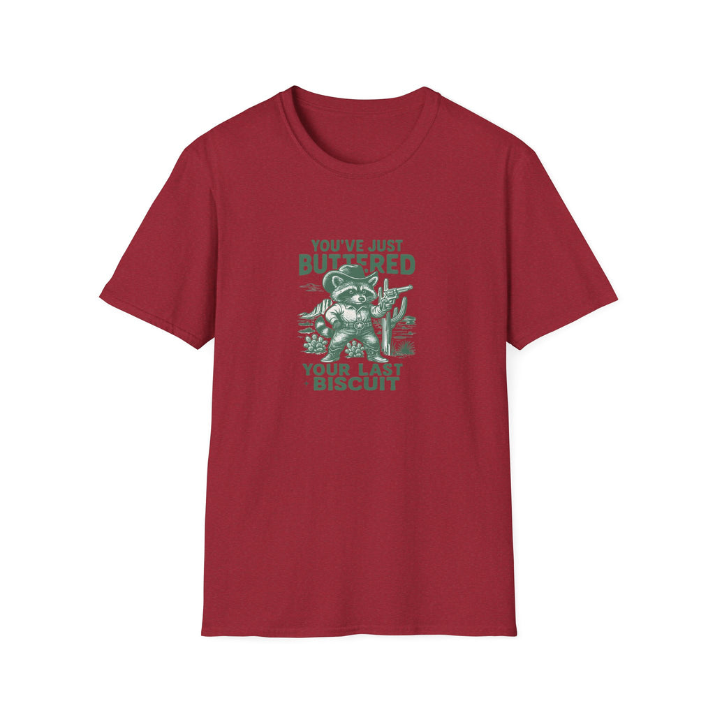 You've Just Buttered Your Last Biscuit T-Shirt — Funny Western Gift for Women