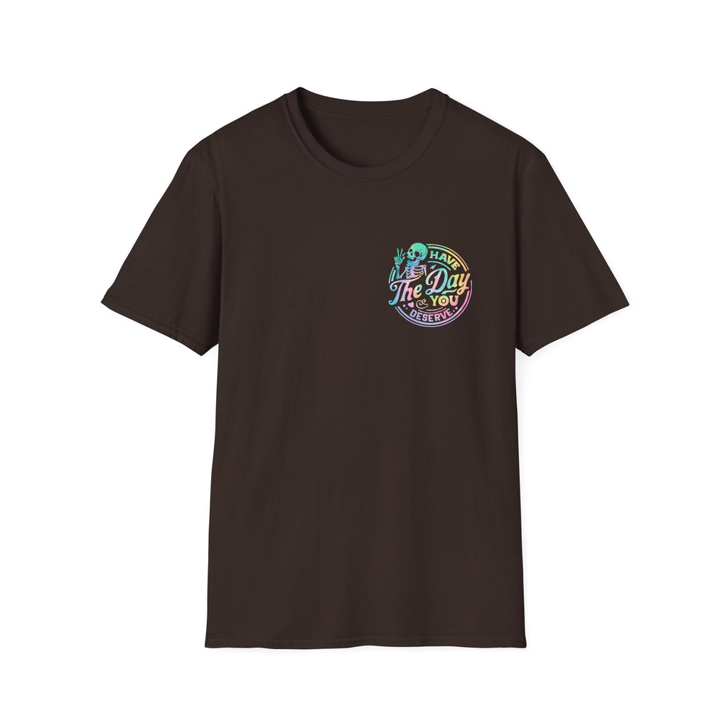 Pastel Have The Day You Deserve T-Shirt