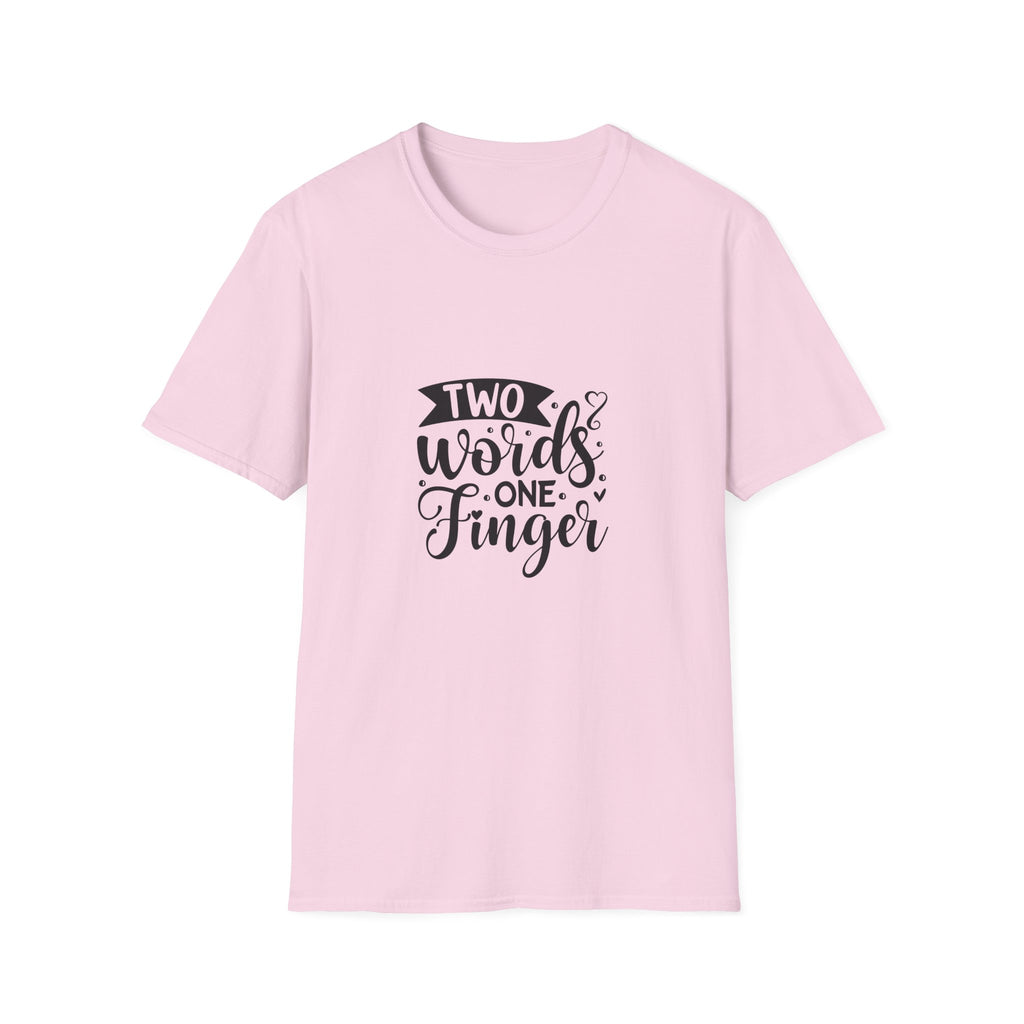 Graphic Tee — "Two Words One Finger" Funny T-Shirt