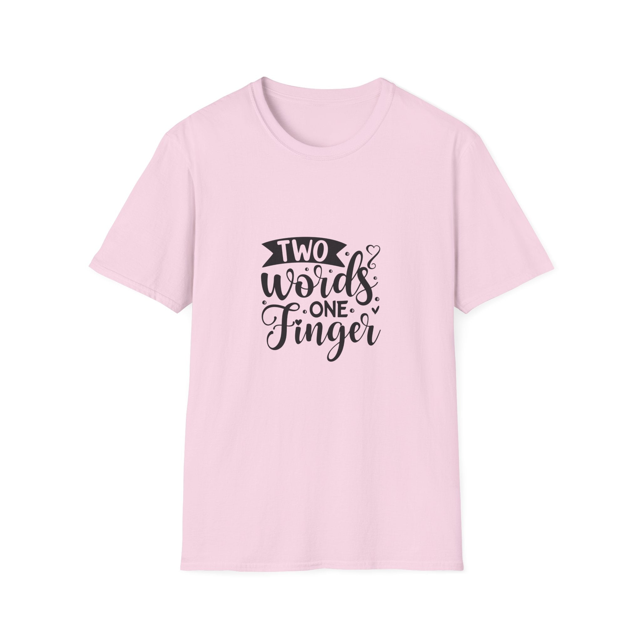 Graphic Tee — "Two Words One Finger" Funny T-Shirt