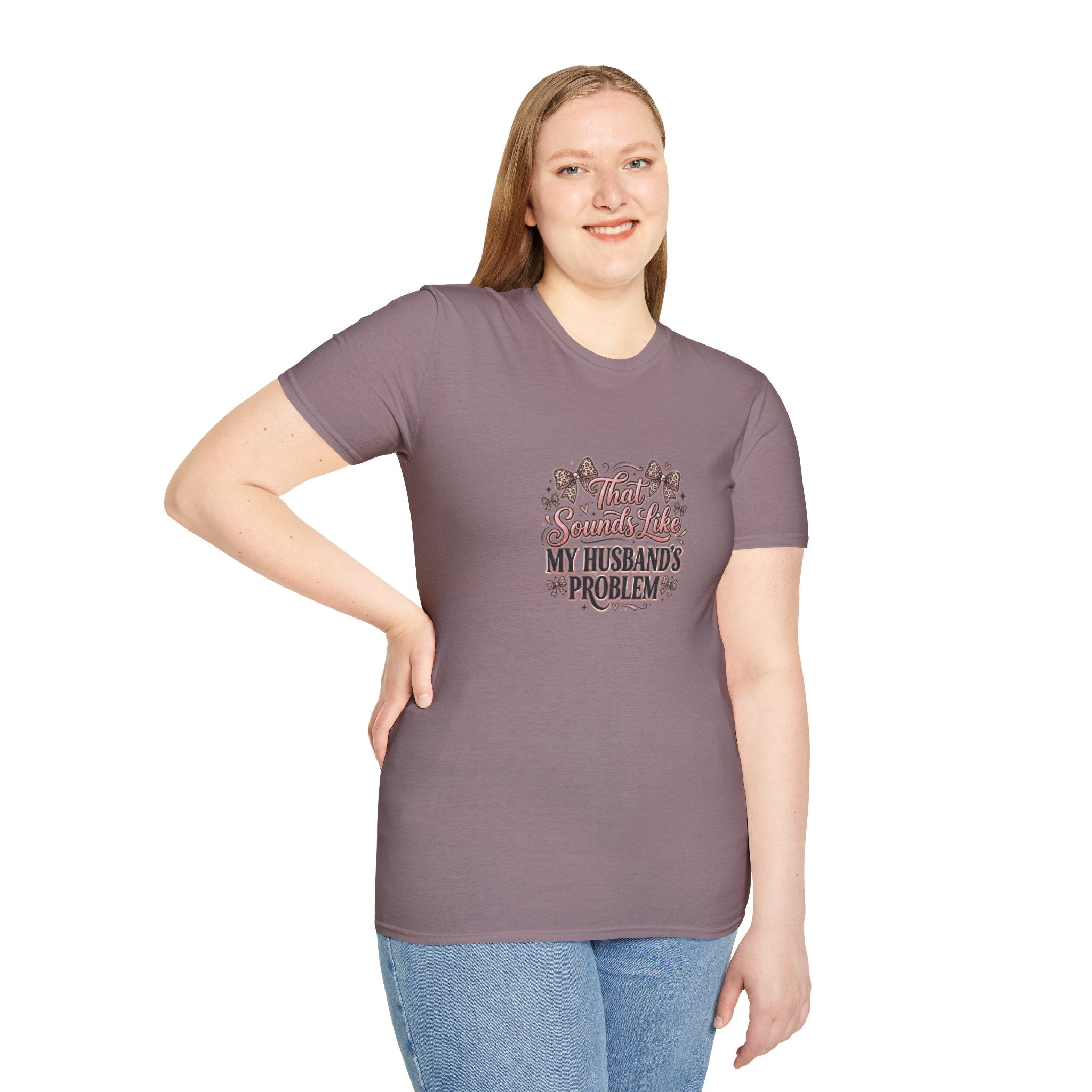 That Sounds Like My Husband's Problem T-Shirt — Funny Wife Gift Sarcastic Women's Tee