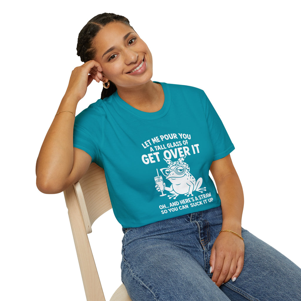 Let Me Pour You a Tall Glass of Get Over It Frog T-Shirt — Funny Sarcastic Gift for Her