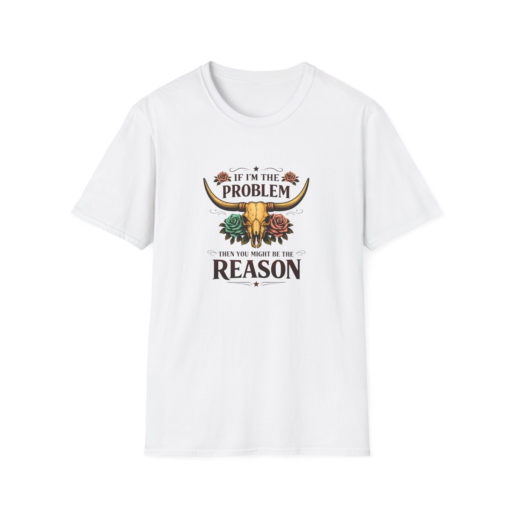 If I'm the Problem Bull Skull T-Shirt — Funny Sarcastic Western Gift for Women