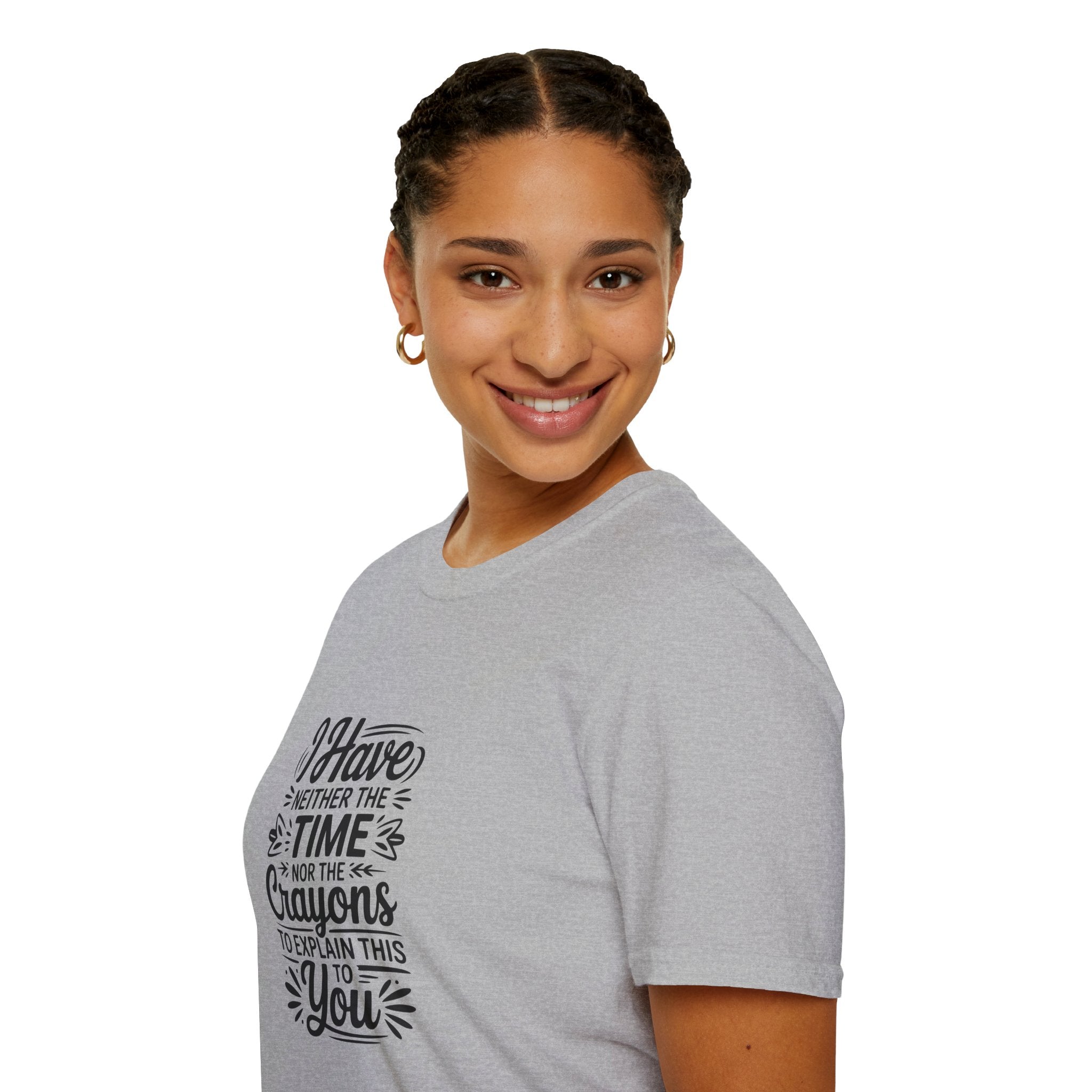 I Have Neither the Time Nor the Crayons to Explain This T-Shirt — Funny Sarcastic Gift