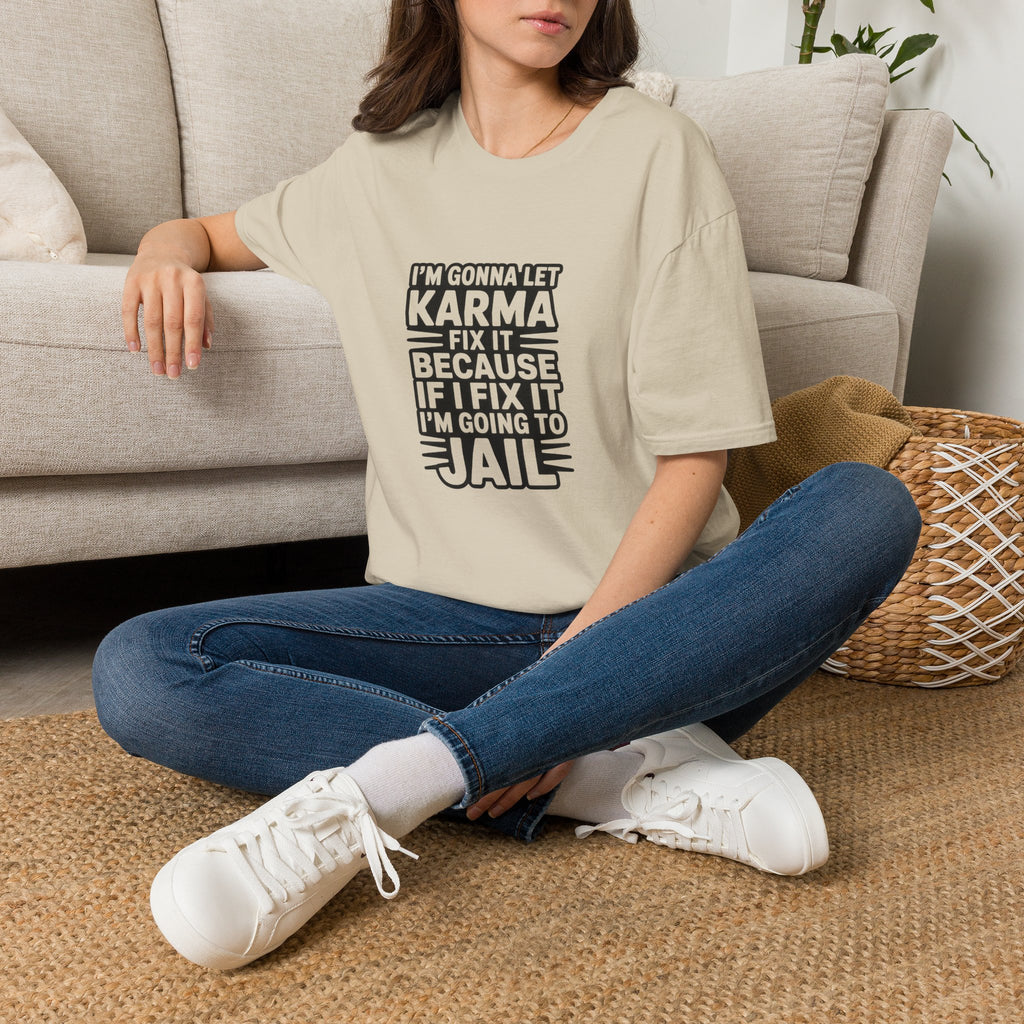 I'm Gonna Let Karma Fix It T-Shirt Funny Sarcastic Graphic Tee