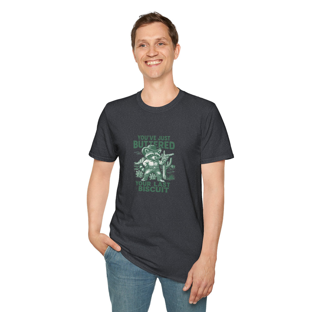 You've Just Buttered Your Last Biscuit T-Shirt — Funny Western Gift for Women