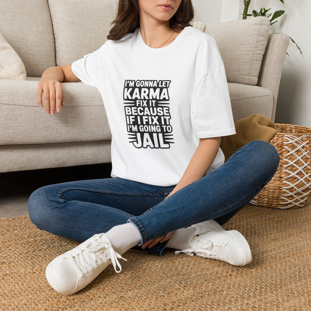 I'm Gonna Let Karma Fix It T-Shirt Funny Sarcastic Graphic Tee