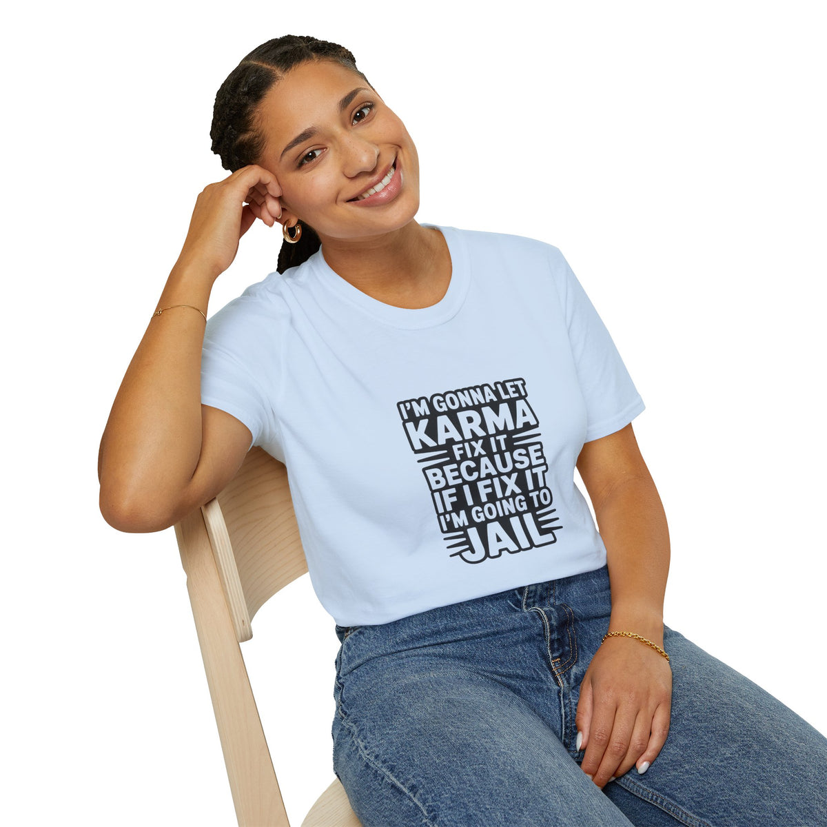 I'm Gonna Let Karma Fix It T-Shirt Funny Sarcastic Graphic Tee