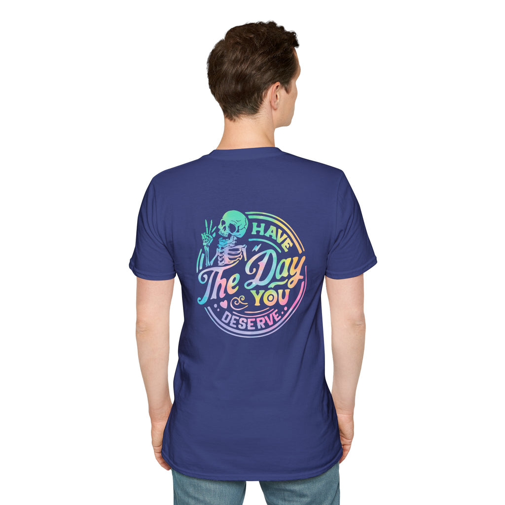 Pastel Have The Day You Deserve T-Shirt