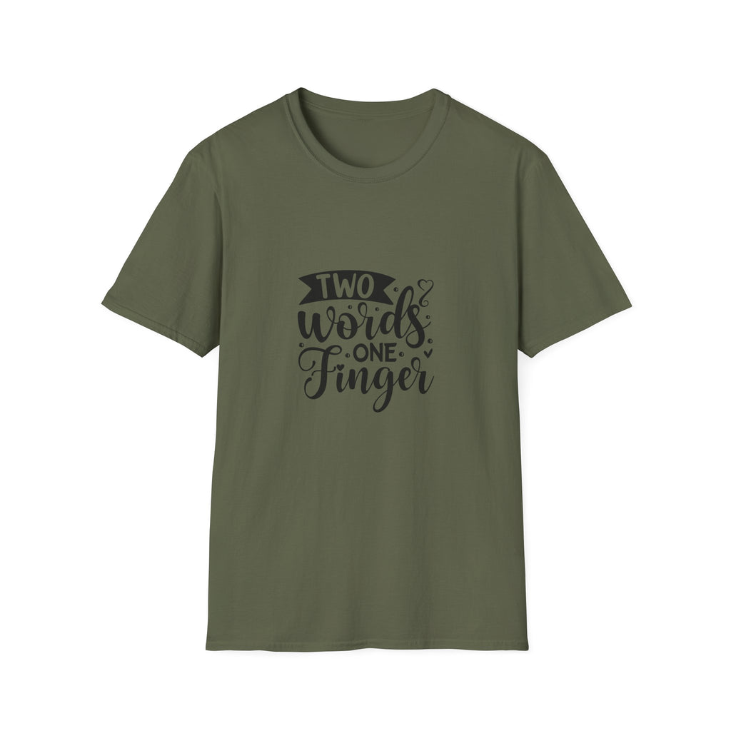Graphic Tee — "Two Words One Finger" Funny T-Shirt