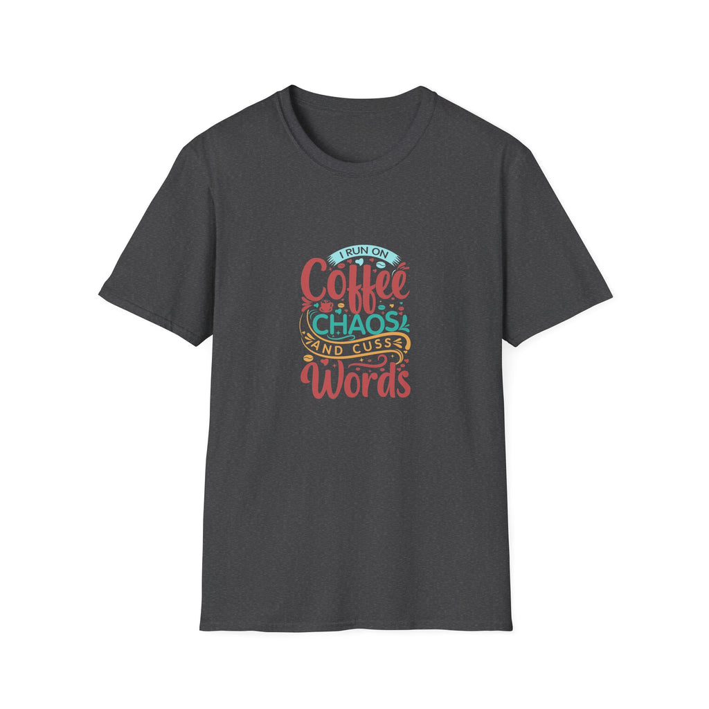 I Run on Coffee Chaos and Cuss Words T-Shirt — Funny Gift for Her Sarcastic Mom Tee