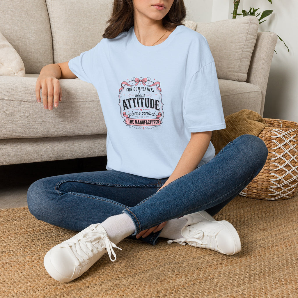 For Complaints About Attitude Contact The Manufacturer T-Shirt — Funny Gift for Her