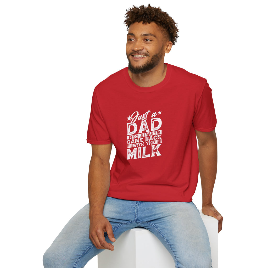 Just a Dad Who Always Came Back with the Milk T-Shirt — Funny Father's Day Gift