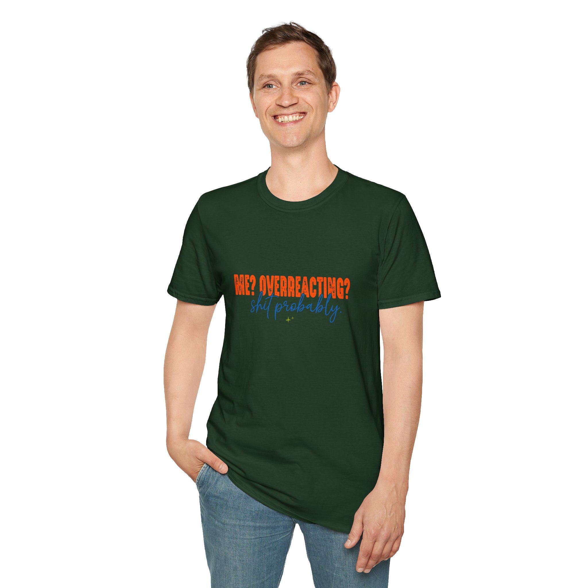Me Overreacting Shit Probably T-Shirt — Funny Sarcastic Gift for Her Humor Graphic Tee