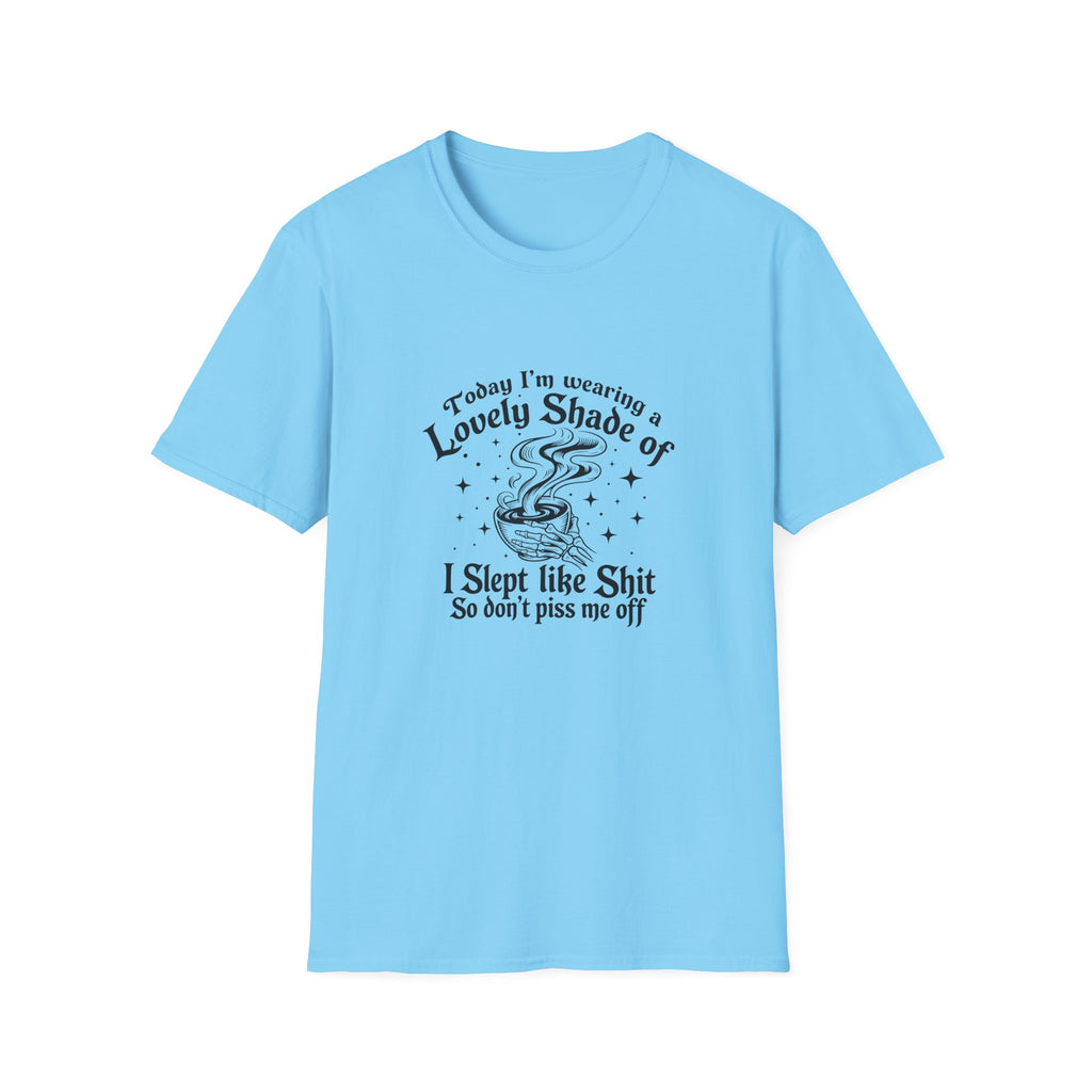 I Slept Like Shit So Don't Piss Me Off T-Shirt — Funny Sarcastic Gift for Her Graphic Tee